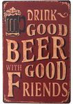 Vintage Beer Signs Bar Sign Funny Drink Good Beer with Good Friends Bar Accessories Metal Tin Signs for Man Cave 12"x 8"