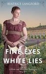 Fine Eyes and White Lies: A Pride and Prejudice Variation (Sweet Standalone Pride and Prejudice Variations)