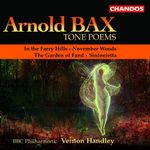 Bax: Tone Poems / In the Faery Hills / November Woods / The Garden of Fand / Sinfonietta