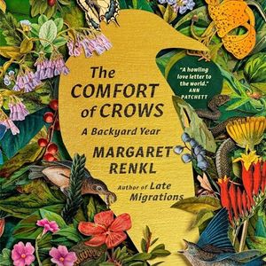 The Comfort of Crows: A Backyard Year