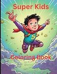 Super Kids Coloring Book: Awesome s