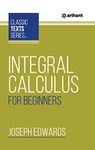 Arihant Classic Text Series - Integral Calculus For Beginners |