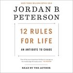 12 Rules for Life: An Antidote to Chaos