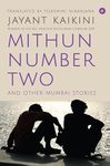 Mithun Number Two and Other Mumbai Stories