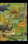 Just So Stories for Children: Rudyard Kipling (Literature, Classics, Short Stories) [Annotated]