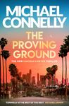 The Proving Ground: The Brand New Blockbuster Lincoln Lawyer Thriller (Mickey Haller Series)