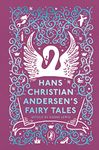 Hans Christian Andersen's Fairy Tales: Retold by Naomi Lewis