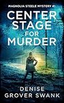Center Stage for Murder: A riveting