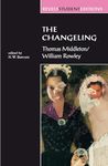 The Changeling: Thomas Middleton & William Rowley (Revels Student Editions)