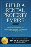 Build a Rental Property Empire: The no-nonsense book on finding deals, financing the right way, and managing wisely.: 1 (InvestFourMore Investor Series)