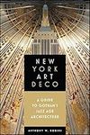 New York Art Deco: A Guide to Gotham's Jazz Age Architecture (Excelsior Editions)