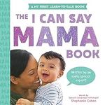 The I Can Say Mama Book: A My First