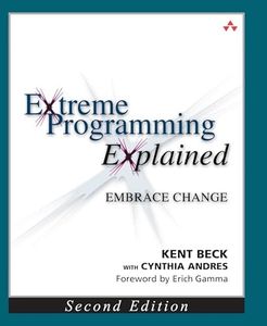 Extreme Programming Explained: Embrace Change (XP Series)