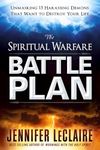 Spiritual Warfare Battle Plan, The: A Parent's Guide to Guarding Your Home Against Demonic Influences