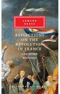 Reflections on The Revolution in France And Other Writings