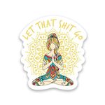 Let That Shit Go Yoga Mandala Vinyl Decal Sticker - Car Truck Van SUV Window Wall Cup Laptop - One 5 Inch Decal - MKS1204