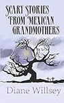 Scary Stories From Mexican Grandmot