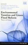 Environmental Taxation and Green Fiscal Reform – Theory and Impact (Critical Issues in Environmental Taxation series)