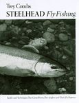 Steelhead Fly Fishing by Trey Combs (1991-10-03)
