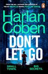 Don't Let Go: From the #1 bestselling creator of the hit Netflix series Stay Close