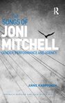 The Songs of Joni Mitchell: Gender, Performance and Agency (Ashgate Popular and Folk Music Series)