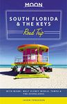 Moon South Florida & the Keys Road Trip: With Miami, Walt Disney World, Tampa & the Everglades