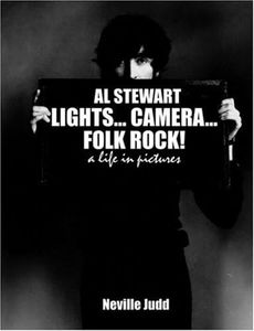 Al Stewart: Lights Cameras Folk Rock: A Life in Pictures