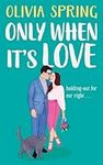 Only When It's Love: A Chick Lit, R