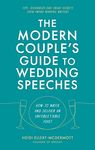 The Modern Couple's Guide to Wedding Speeches: How to Write and Deliver an Unforgettable Speech or Toast