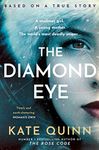 The Diamond Eye: the brand new WW2 historical novel based on a gripping true story from the #1 bestselling author