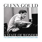 Glenn Gould - A State Of Wonder - The Complete Goldberg Variations 1955 & 1981