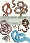 The Book of Snakes: A life-size guide to six hundred species from around the world