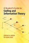 A Student's Guide to Coding and Information Theory