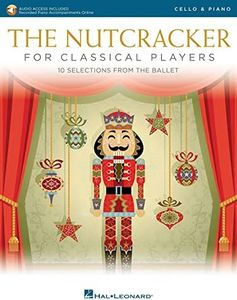 The Nutcracker For Classical Players: Cello And Piano - Book/Online Audio: Cello with Piano Reduction