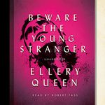 Beware the Young Stranger: The Ellery Queen Mysteries, 1965