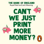 Can’t We Just Print More Money?: Economics in Ten Simple Questions