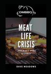 Meat Life Crisis: One Mans BBQ Journey