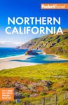 Fodor's Northern California: With Napa & Sonoma, Yosemite, San Francisco, Lake Tahoe & The Best Road Trips (Full-color Travel Guide)