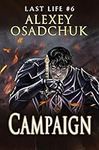 Campaign (Last Life Book #6): A Pro