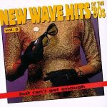 Just Can't Get Enough: New Wave Hits Of The '80s, Vol. 8