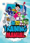 Teen Titans Go! Training Manual