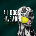 All Dogs Have ADHD: An affirming in