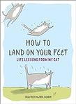 How to Land on Your Feet: Life Less