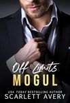 Off Limits Mogul : A Brother's Best Friend Billionaire Romance (The Moguls)