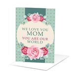 Giftcart We Love You Mom You Are Our World Greeting Card | Best Gift for Maa Mothers day or on Mom Birthday (20x15 cm)