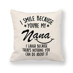 XUNLIZXY Nana Gift- Funny Throw Pillow Cover Cushion Cover For Nana Birthday Gifts- I Smile Beacause You're My Nana Pillowcase Presents