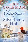 Christmas at Silverberry Hall: The BRAND NEW heartwarming, feel-good romance to curl up with perfect for Christmas 2024!