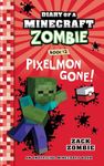 Diary of a Minecraft Zombie, Book 12: Pixelmon Gone!