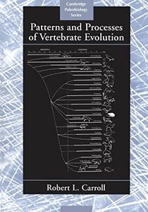 Patterns and Processes of Vertebrate Evolution (Cambridge Paleobiology Series, Series Number 2)