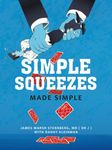 SIMPLE SQUEEZES: MADE SIMPLE